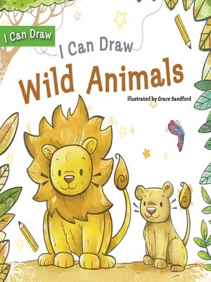 cover image of I Can Draw Wild Animals